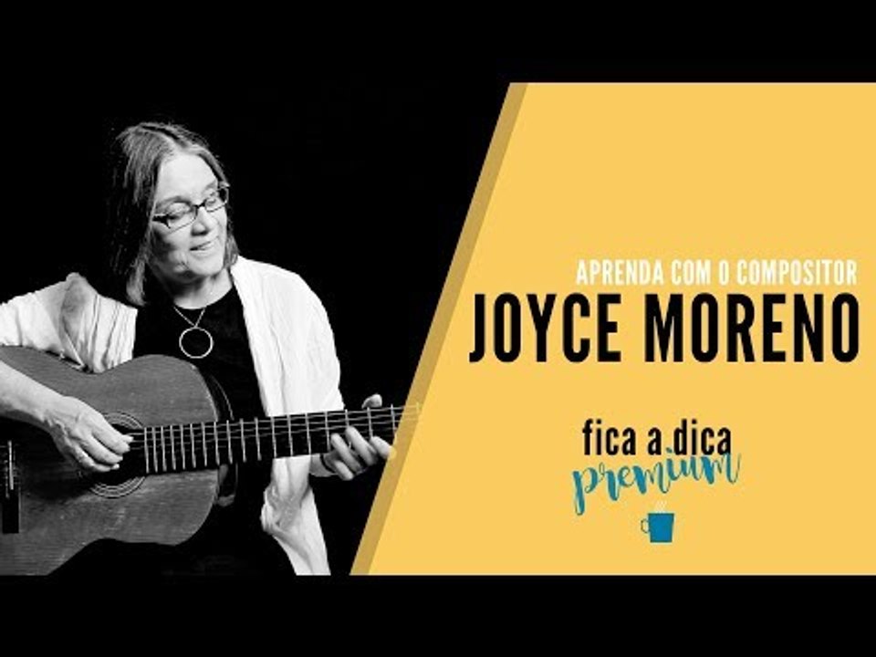 Fica a Dica extra | Joyce Moreno ensina como tocar suas músicas no Fica a Dica Premium!