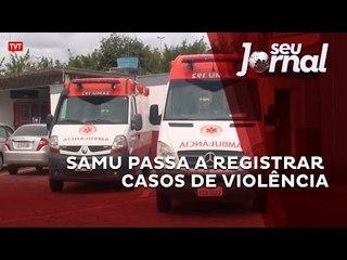 Samu passa a registrar casos de violência