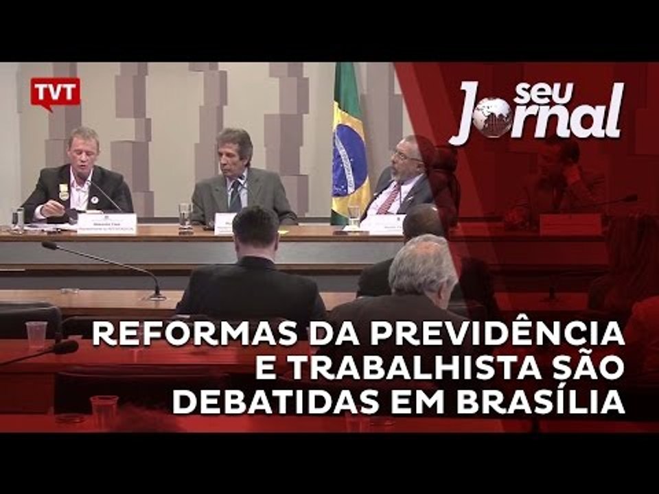 Reformas da Previdência e Trabalhista são debatidas em Brasília