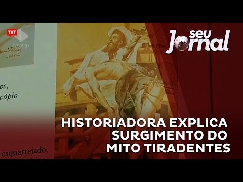 Historiadora explica surgimento do mito Tiradentes
