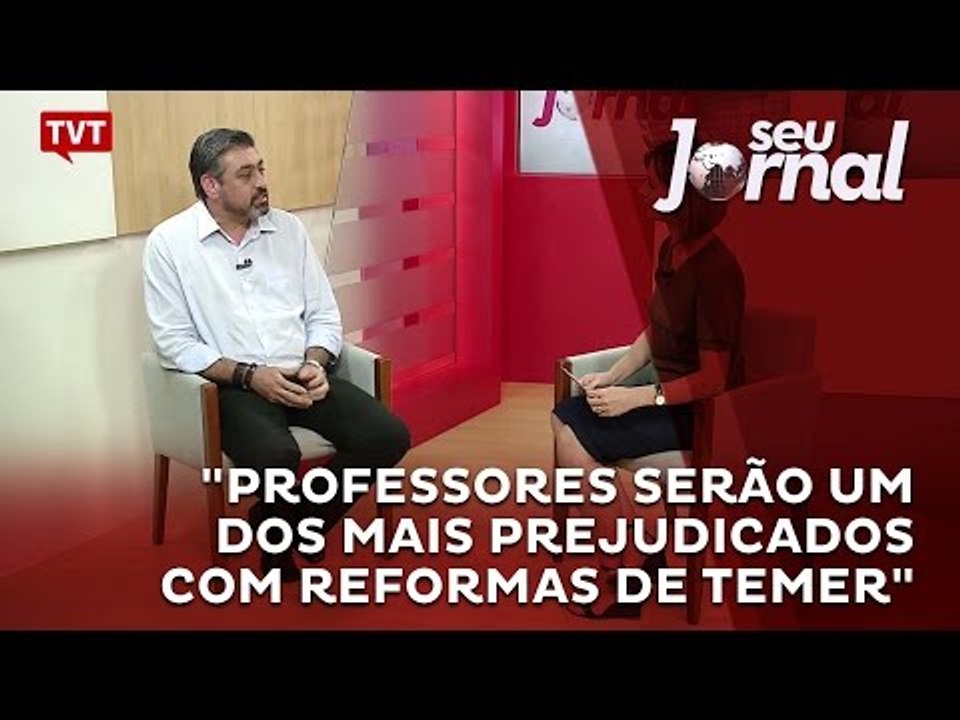 "Professores serão um dos mais prejudicados com reformas de Temer"