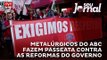 Metalúrgicos do ABC fazem passeata contra as reformas do governo