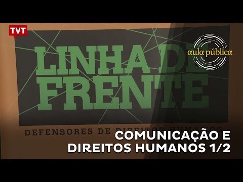 Aula Pública: Comunicação e Direitos Humanos 1/2