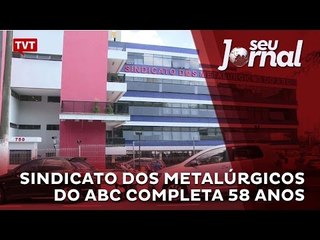 Sindicato dos Metalúrgicos do ABC completa 58 anos