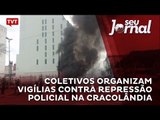 Coletivos organizam vigílias contra repressão policial na Cracolândia