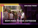 Bom Para Todos: estresse