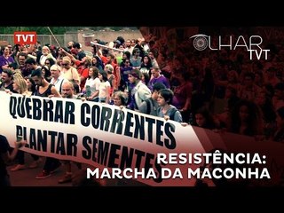 Olhar TVT - Resistência: Marcha da Maconha