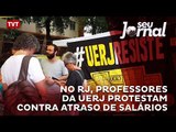 No Rio de Janeiro, professores da UERJ protestam contra atraso de salários