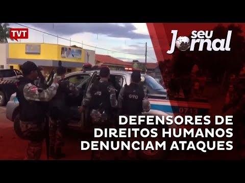Defensores de direitos humanos denunciam ataques