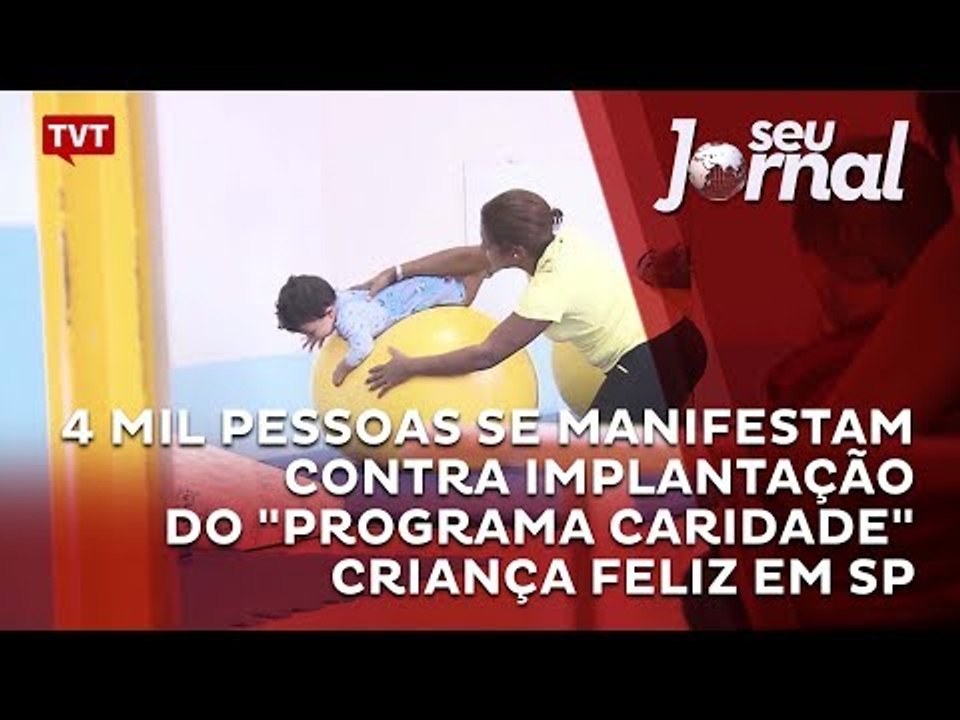 4 mil pessoas se manifestam contra implantação do "programa caridade" Criança Feliz em SP