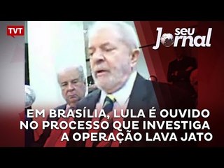 Em Brasília, Lula é ouvido no processo que investiga a operação Lava Jato