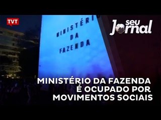 Ministério da Fazenda é ocupado por movimentos sociais