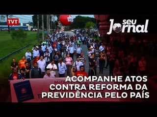 Acompanhe atos contra reforma da previdência pelo país