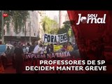 Professores de São Paulo decidem manter greve contra desmonte da previdência