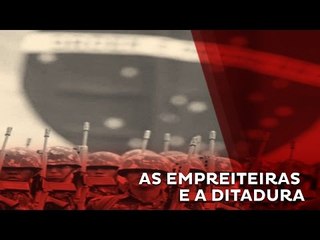 As empreiteiras e a Ditadura: um caso antigo de parceria e corrupção