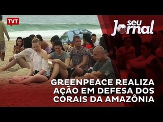 GreenPeace realiza ação em defesa dos corais da Amazônia