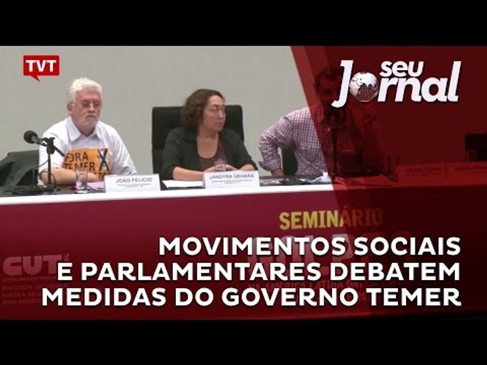 Movimentos sociais e parlamentares debatem medidas do governo Temer