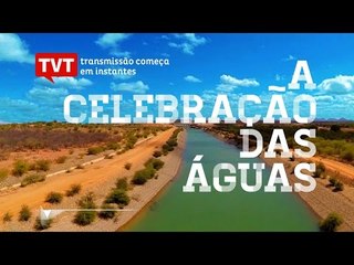 Inauguração Popular da Transposição do rio São Francisco: A celebração das Águas