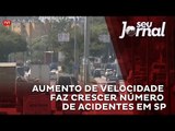 Aumento de velocidade faz crescer número de acidentes em São Paulo