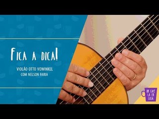 Fica a Dica | Violão Otto Vowinkel
