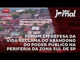 Fórum em Defesa da Vida reclama do abandono do poder público na periferia da zona sul de São Paulo