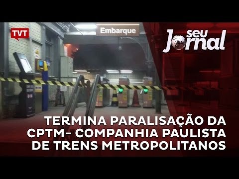 Termina paralisação da CPTM- Companhia Paulista de Trens Metropolitanos