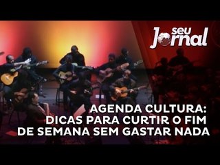 Agenda cultura: dicas para curtir o fim de semana sem gastar nada