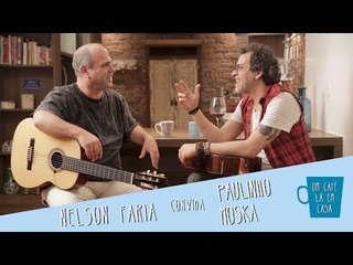 Um Café Lá em Casa com Paulinho Moska e Nelson Faria