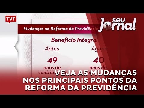 Veja as mudanças nos principais pontos da Reforma da Previdência