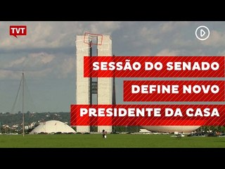 Sessão do Senado define novo presidente da casa