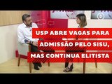 USP abre vagas para admissão pelo SISU, mas continua elitista