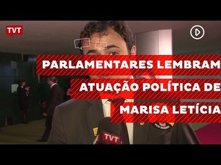 Parlamentares lembram atuação política de Marisa Letícia