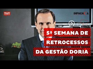 Quinta semana de retrocessos da gestão Doria