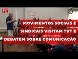 Movimentos sociais e sindicais visitam TVT e debatem sobre comunicação