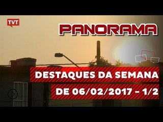 Panorama: destaques da Semana de 06/02/2017 1/2