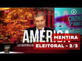 Crónicas de América: Mentiras Eleitorais 2/3