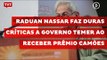 Raduan Nassar faz duras críticas ao governo Temer ao receber Prêmio Camões