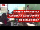 SARESP não mostra panorama da educação no Estado de SP, diz professora