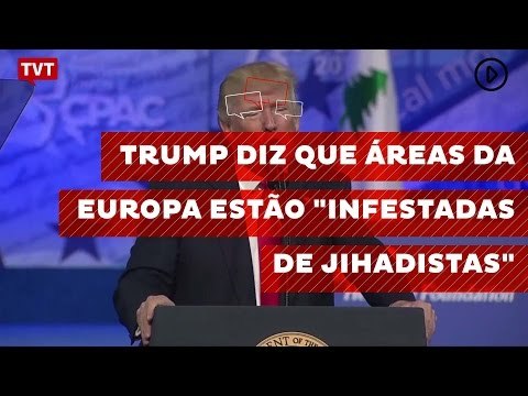 Trump diz que áreas da Europa estão infestadas de jihadistas