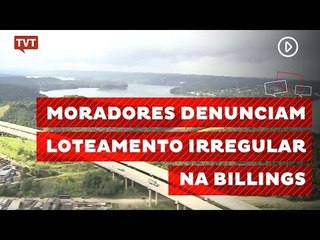 No ABC, moradores denunciam loteamento irregular na Billings