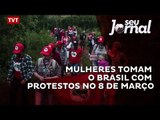Mulheres tomam o Brasil com protestos no 8 de março