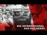 8 de março - Dia Internacional da Mulher