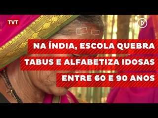 Na Índia, escola quebra tabus e alfabetiza idosas entre 60 e 90 anos