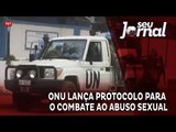 ONU lança protocolo para combater abuso sexual praticado pelos próprios funcionários