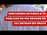 Servidores de rádio e TV públicas do Rio Grande do Sul entram em greve
