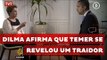 Para Al Jazzera, Dilma afirma que Michel Temer se revelou um traidor
