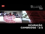 Olhar TVT: Ocupação Cambridge e ocupação 9 de Julho - Resistência e Cidadania - 2/2