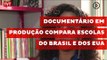 Documentário em produção compara escolas do Brasil e dos EUA