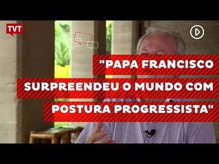 "Papa Francisco surpreendeu o mundo com postura progressista"