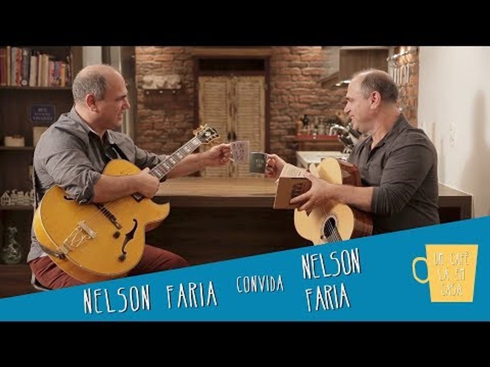 Um Café Lá em Casa com Nelson Faria e Nelson Faria